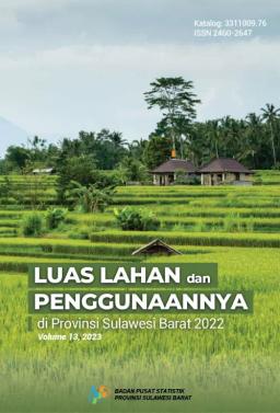 Luas Lahan Dan Penggunaannya Di Provinsi Sulawesi Barat 2022