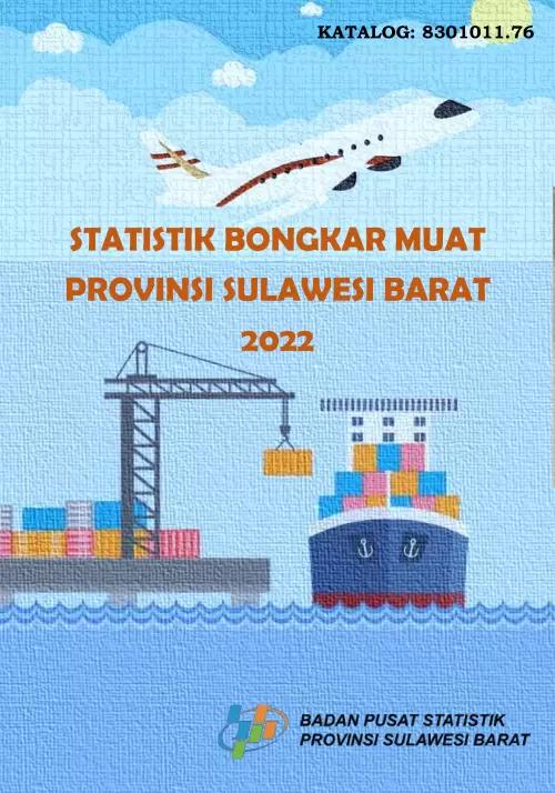 Statistik Bongkar Muat Provinsi Sulawesi Barat 2022