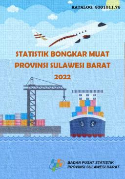 Statistik Bongkar Muat Provinsi Sulawesi Barat 2022