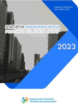 Labor Force Statistics Of Sulawesi Barat Province 2023