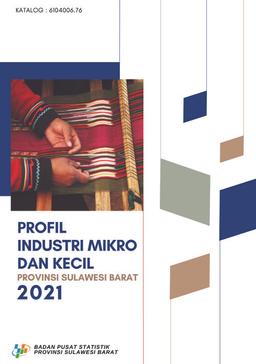 Profil Industri Mikro Dan Kecil Provinsi Sulawesi Barat 2021