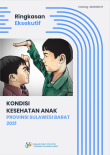 Ringkasan Eksekutif Kondisi Kesehatan Anak Provinsi Sulawesi Barat 2021